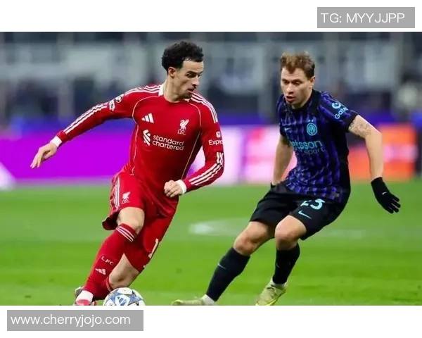 欧冠激战利物浦逆转国米绝杀时刻点燃全场激情与转会传闻